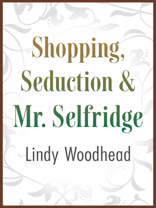 Title details for Shopping, Seduction & Mr. Selfridge by Lindy Woodhead - Wait list